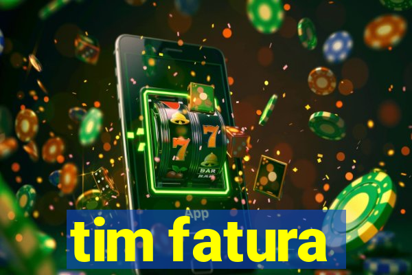 tim fatura