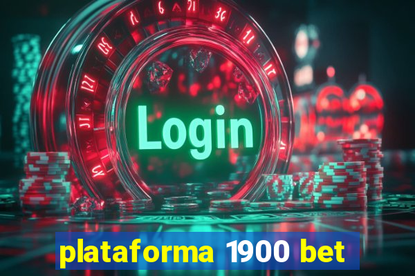 plataforma 1900 bet