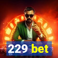 229 bet