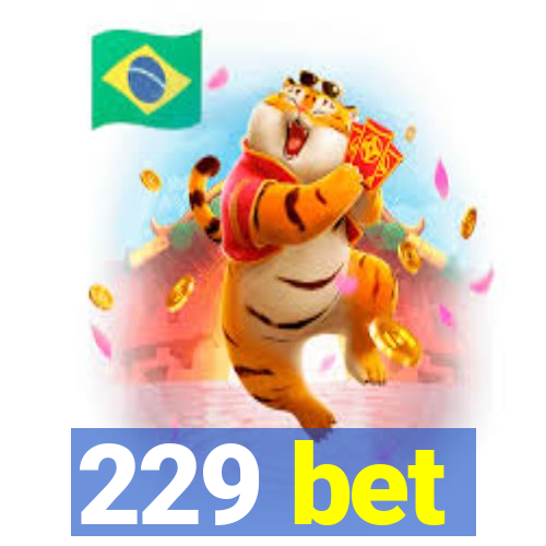 229 bet