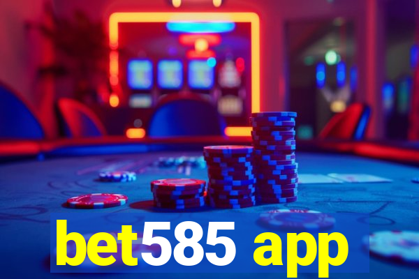 bet585 app