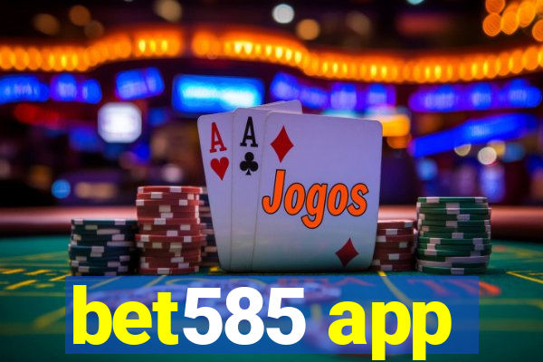 bet585 app