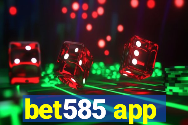 bet585 app