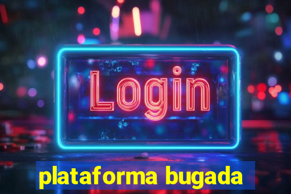 plataforma bugada