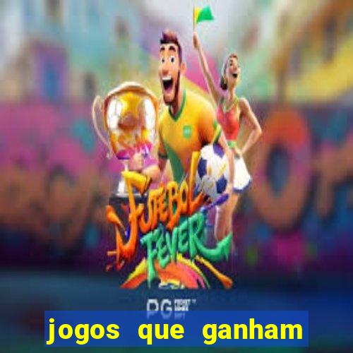 jogos que ganham dinheiro de verdade