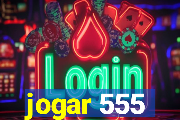 jogar 555