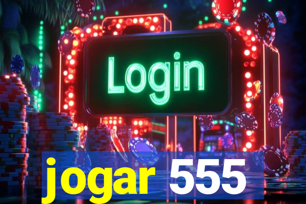 jogar 555