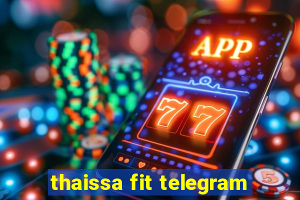 thaissa fit telegram