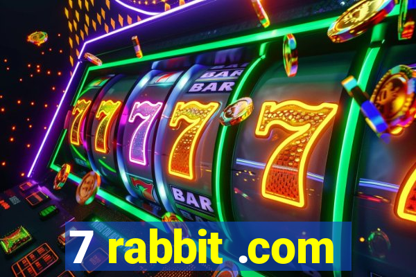 7 rabbit .com