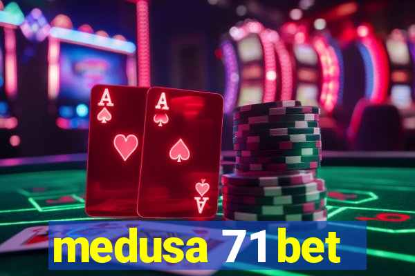 medusa 71 bet