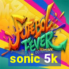 sonic 5k