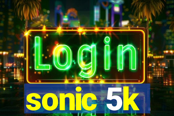 sonic 5k