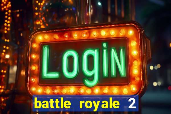 battle royale 2 filme completo dublado