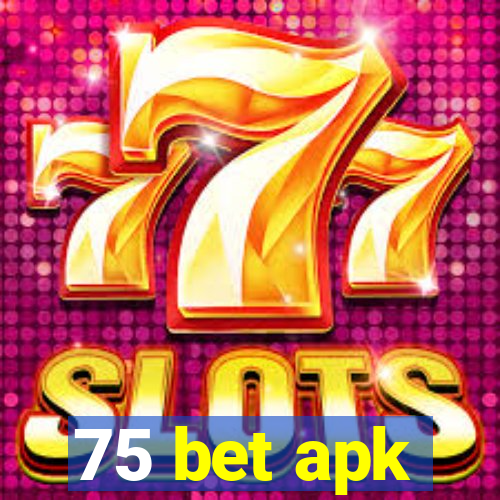 75 bet apk