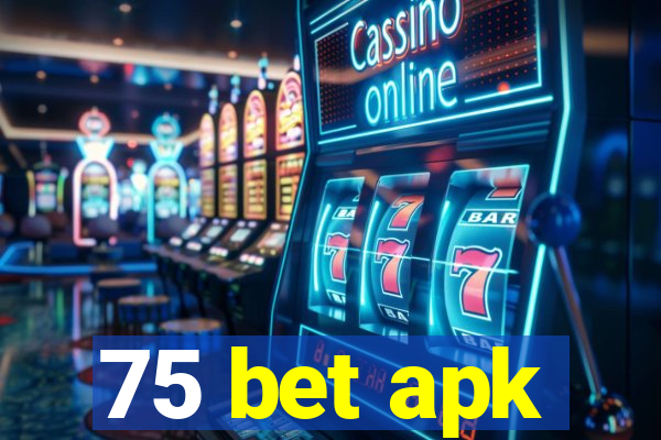 75 bet apk