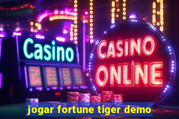 jogar fortune tiger demo