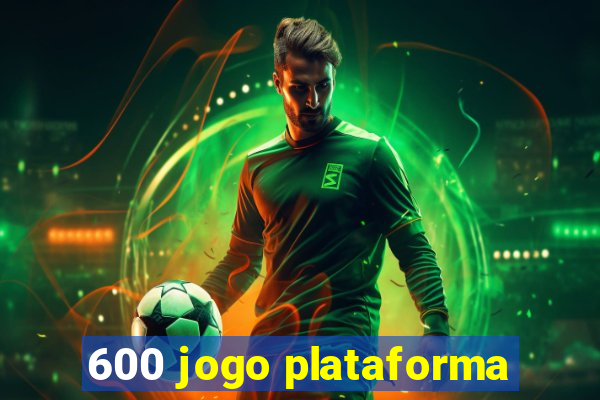 600 jogo plataforma