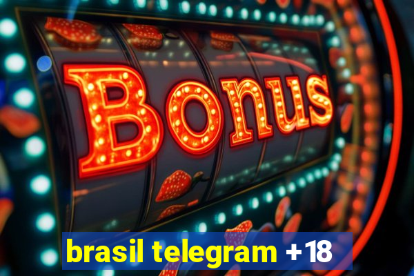 brasil telegram +18