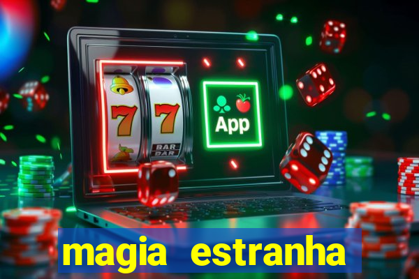 magia estranha filme completo dublado google drive