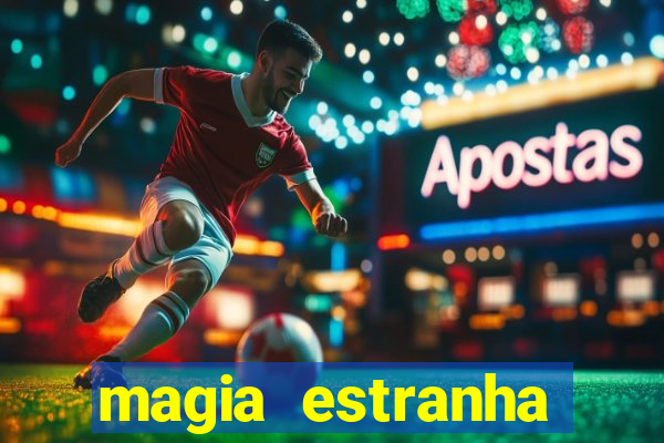 magia estranha filme completo dublado google drive