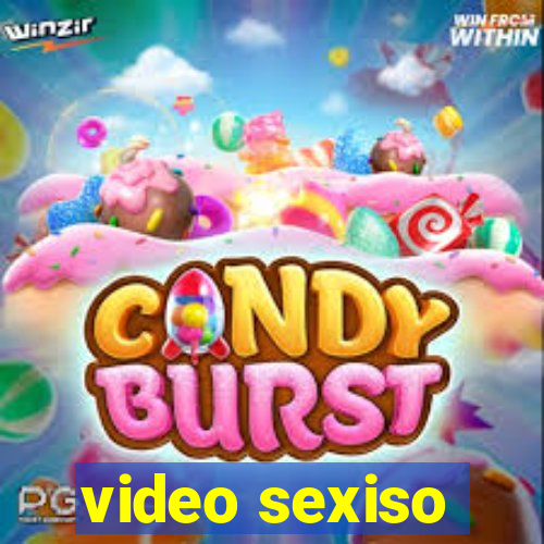 video sexiso