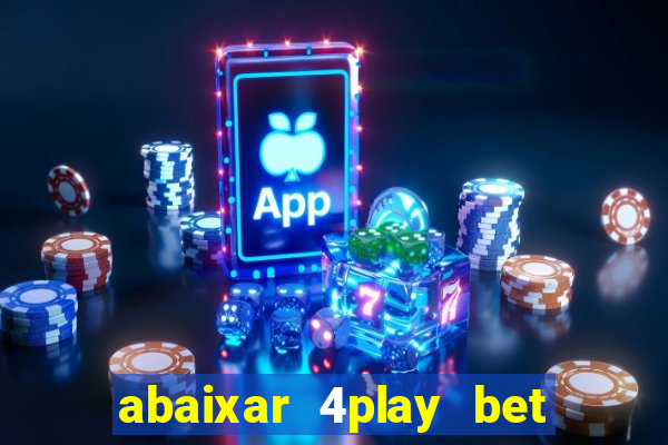 abaixar 4play bet baixar app