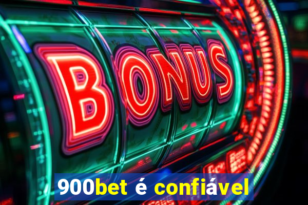 900bet é confiável