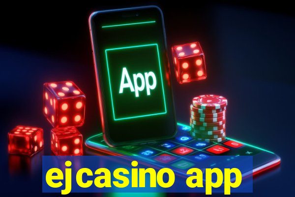 ejcasino app