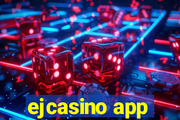 ejcasino app