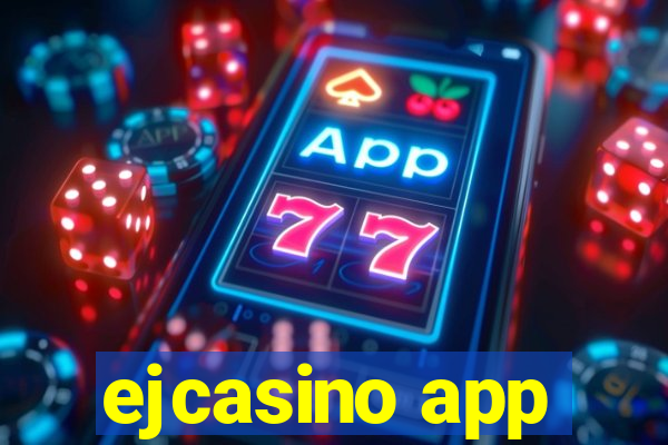 ejcasino app