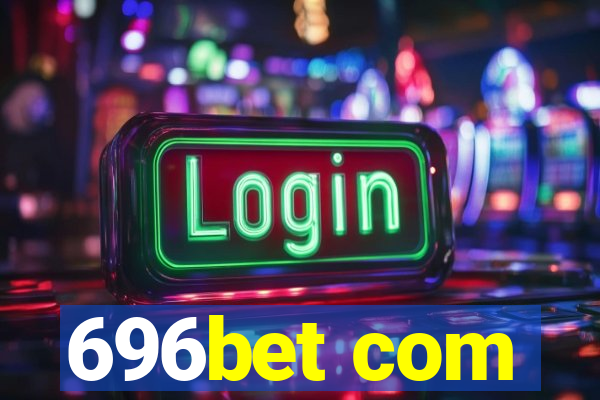 696bet com