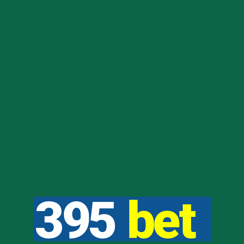 395 bet