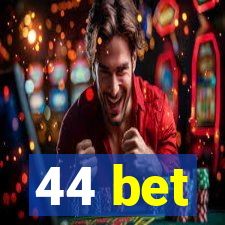 44 bet