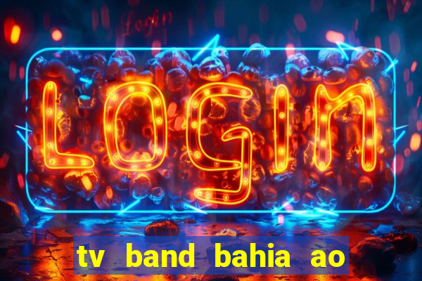 tv band bahia ao vivo online