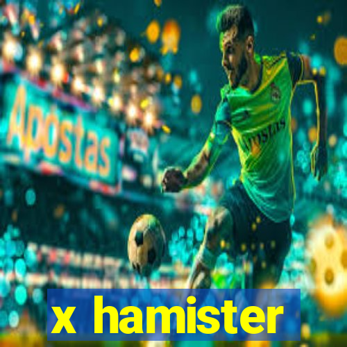 x hamister