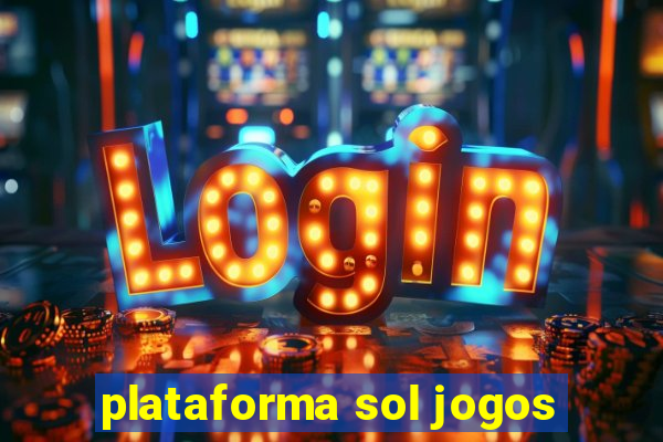 plataforma sol jogos