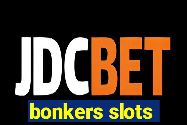 bonkers slots