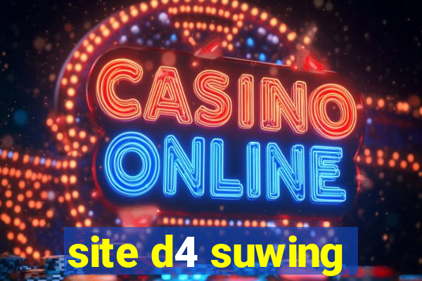 site d4 suwing