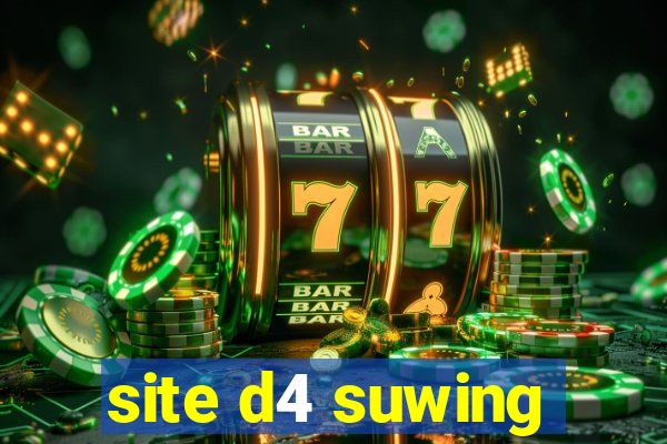 site d4 suwing