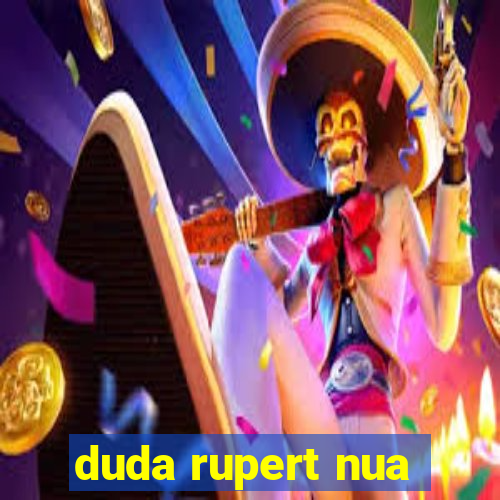 duda rupert nua