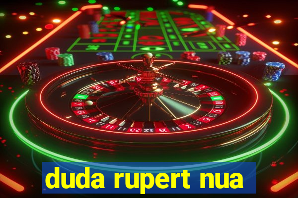 duda rupert nua