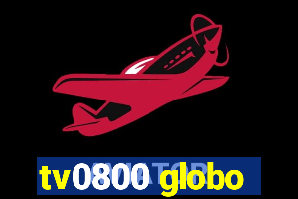 tv0800 globo