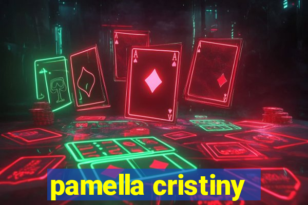 pamella cristiny