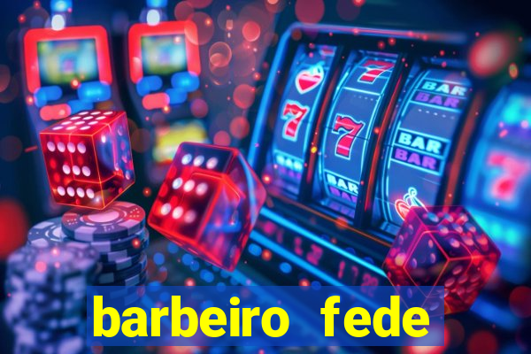 barbeiro fede quando morre