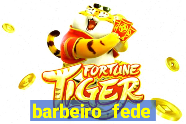 barbeiro fede quando morre