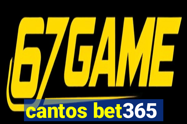 cantos bet365