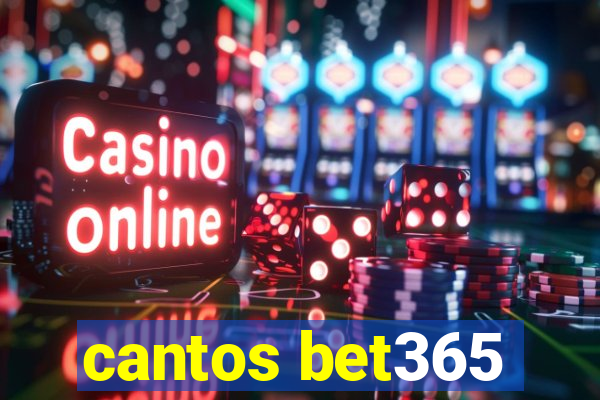 cantos bet365