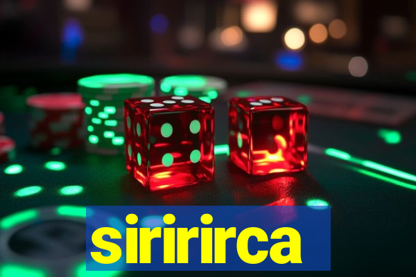 siririrca