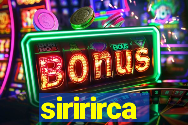 siririrca