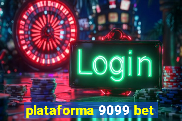 plataforma 9099 bet